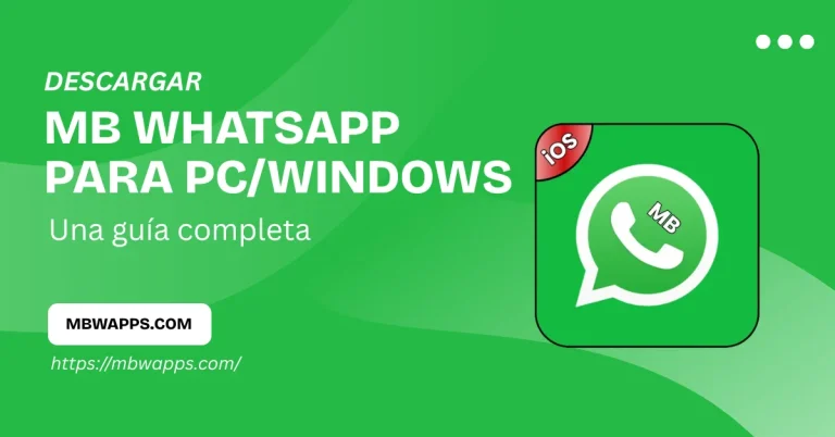 Descargar MB WhatsApp para PCWindows Una guía completa