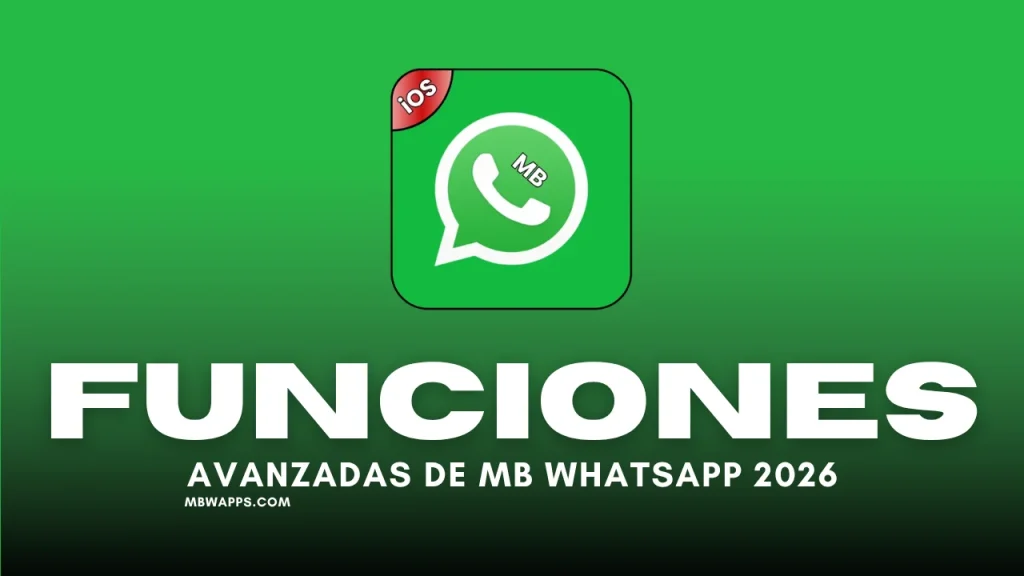 Funciones avanzadas de MB WhatsApp 2026